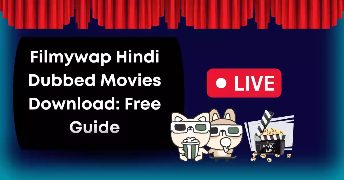 Filmywap Hindi Dubbed Movies Download Free Guide [2024]