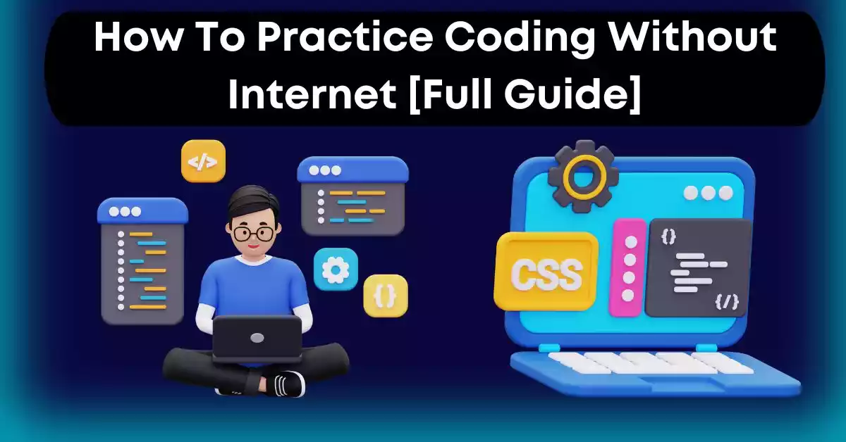 How To Practice Coding Without Internet